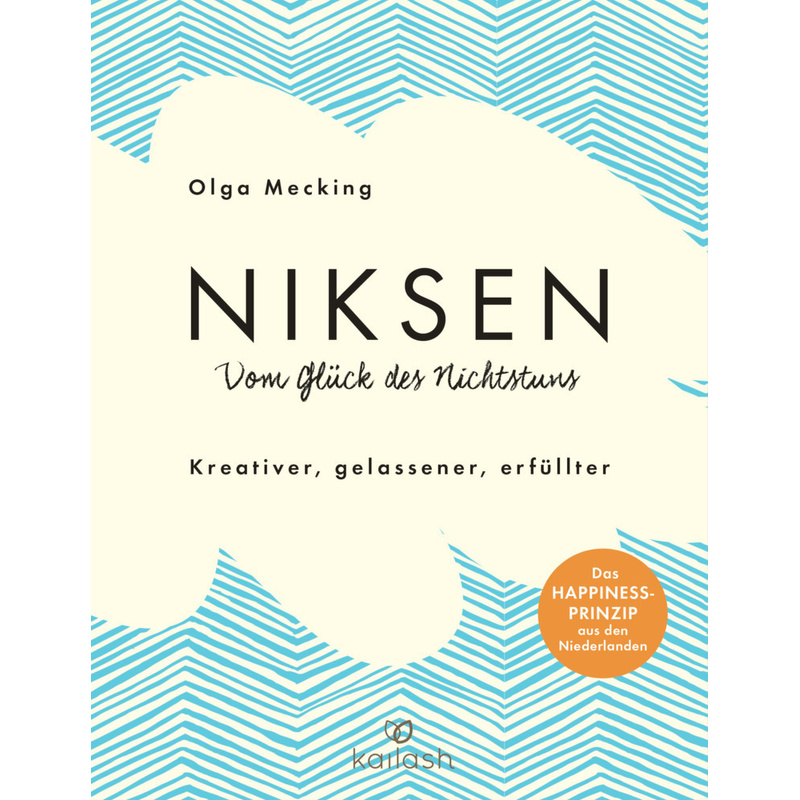 Niksen - Vom Glück Des Nichtstuns - Olga Mecking, Gebunden von KAILASH