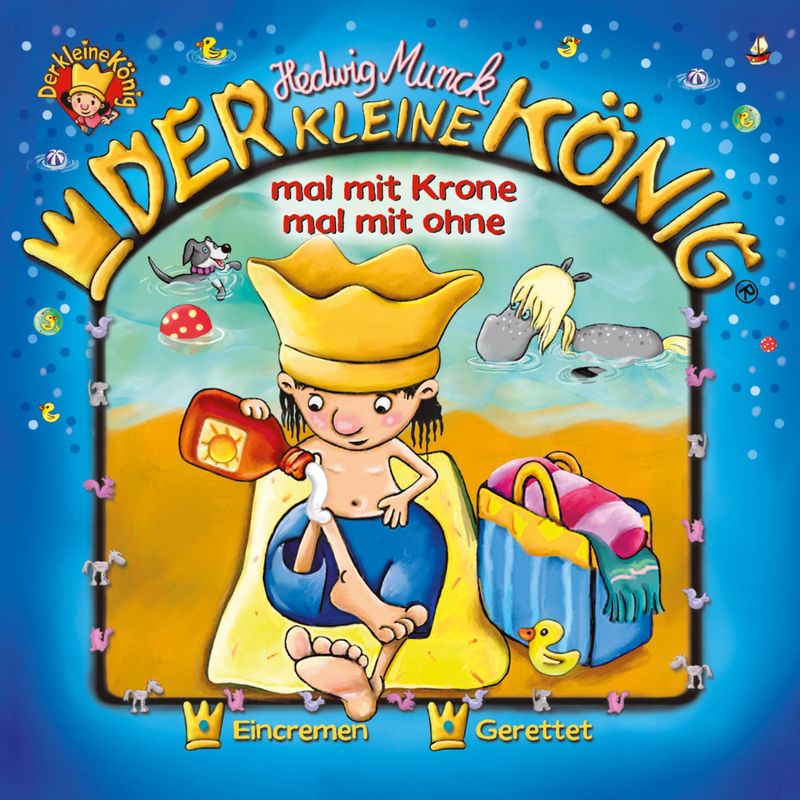 Der kleine König - 6 - 06: Mal mit Krone mal mit ohne - Hedwig Munck (Hörbuch-Download) von KARUSSELL