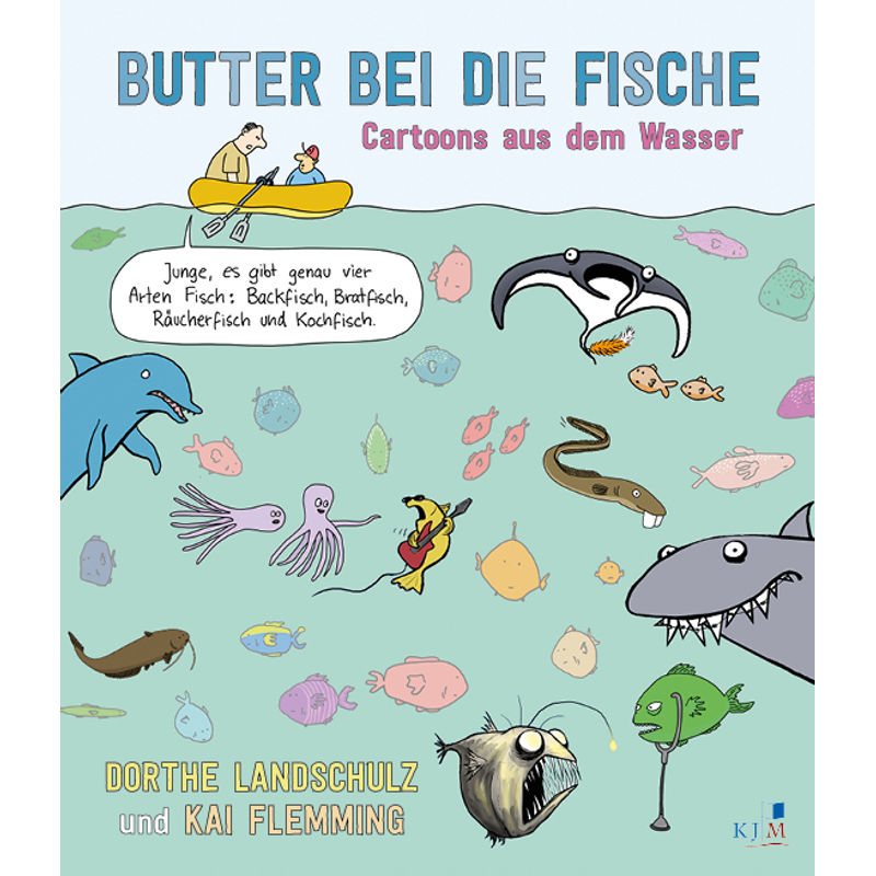 Butter Bei Die Fische - Dorthe Landschulz, Kai Flemming, Kartoniert (TB) von KJM Buchverlag
