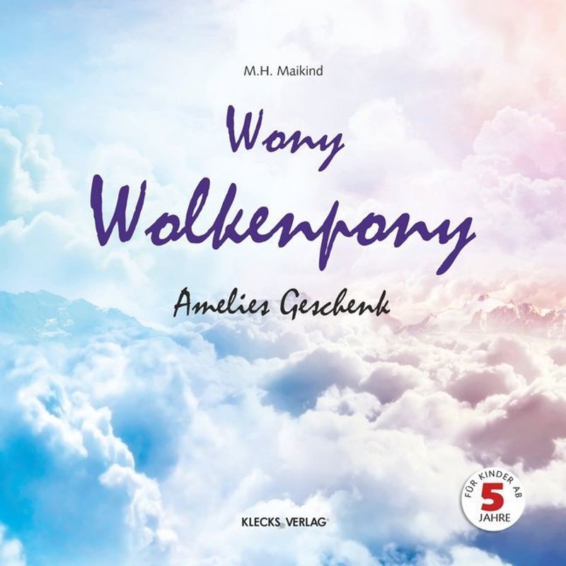 Wony Wolkenpony - M. H. Maikind, Gebunden von KLECKS-VERLAG