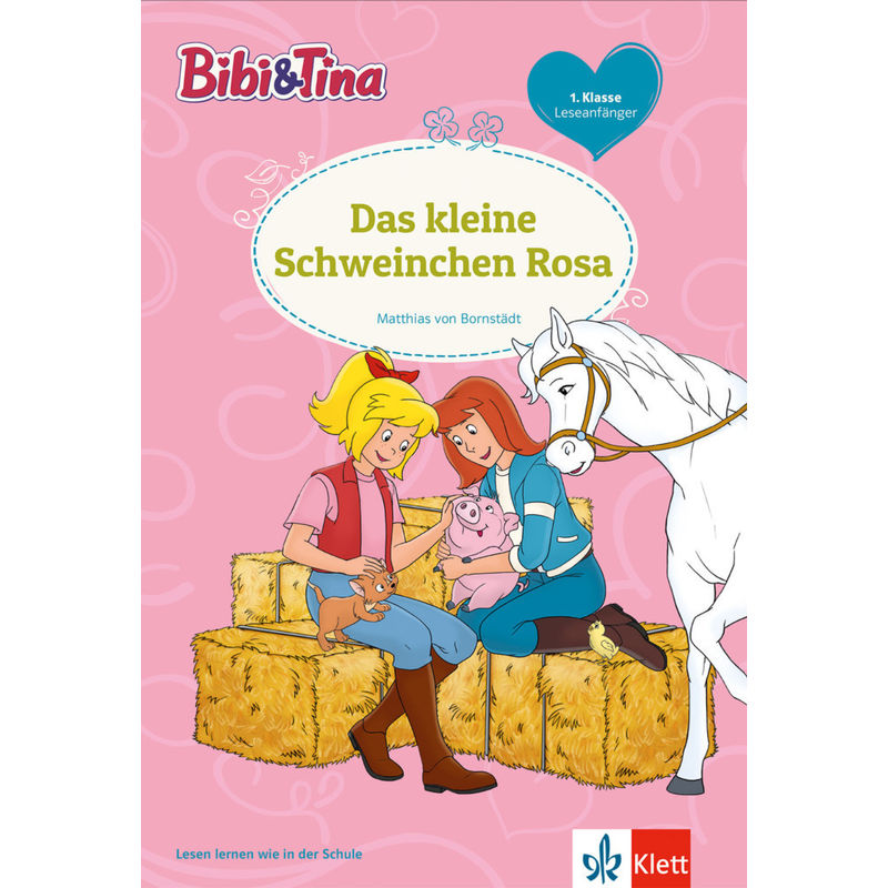 Bibi Und Tina / Bibi & Tina - Das Kleine Schweinchen Rosa - Matthias von Bornstädt, Gebunden von KLETT LERNTRAINING
