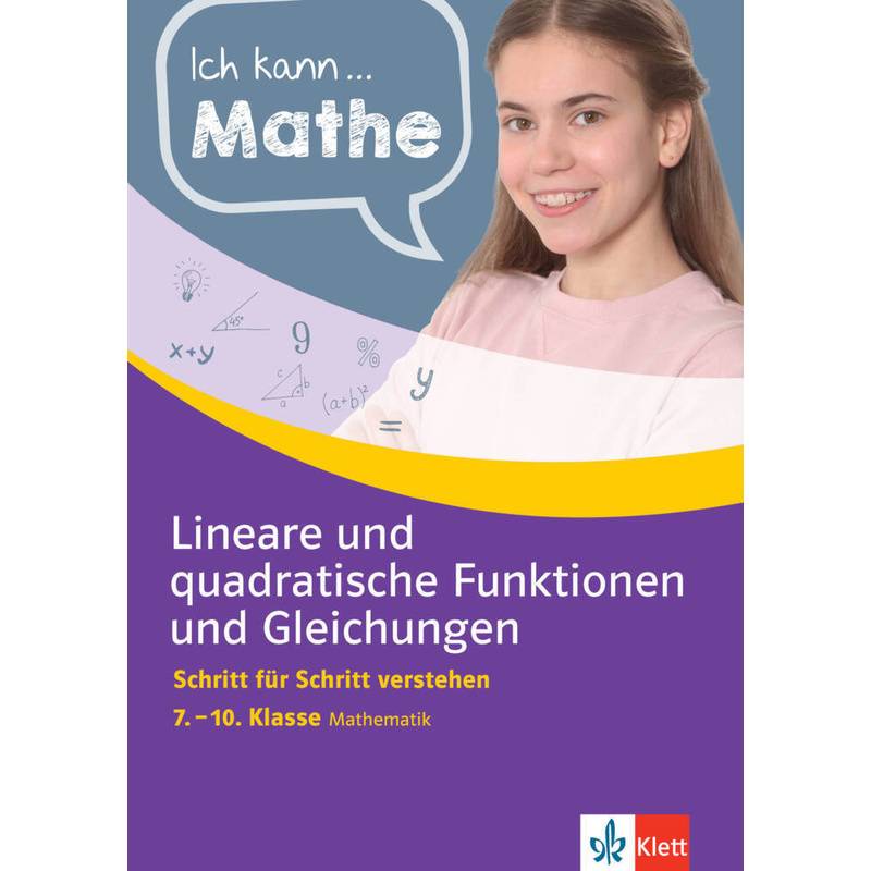 Ich Kann ... Mathe / Ich Kann Mathe - Lineare Und Quadratische Funktionen Und Gleichungen 7.-10. Klasse, Kartoniert (TB) von KLETT LERNTRAINING