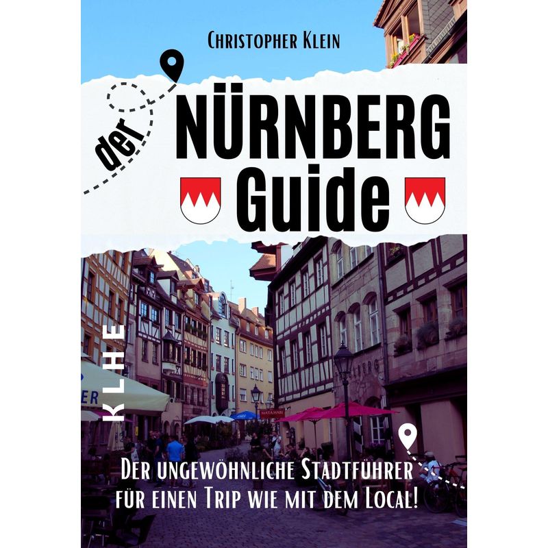 Nürnberg Guide - Christopher Klein, Taschenbuch von KLHE