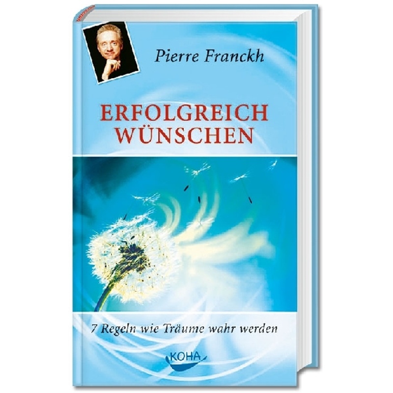Erfolgreich Wünschen - Pierre Franckh, Gebunden von KOHA