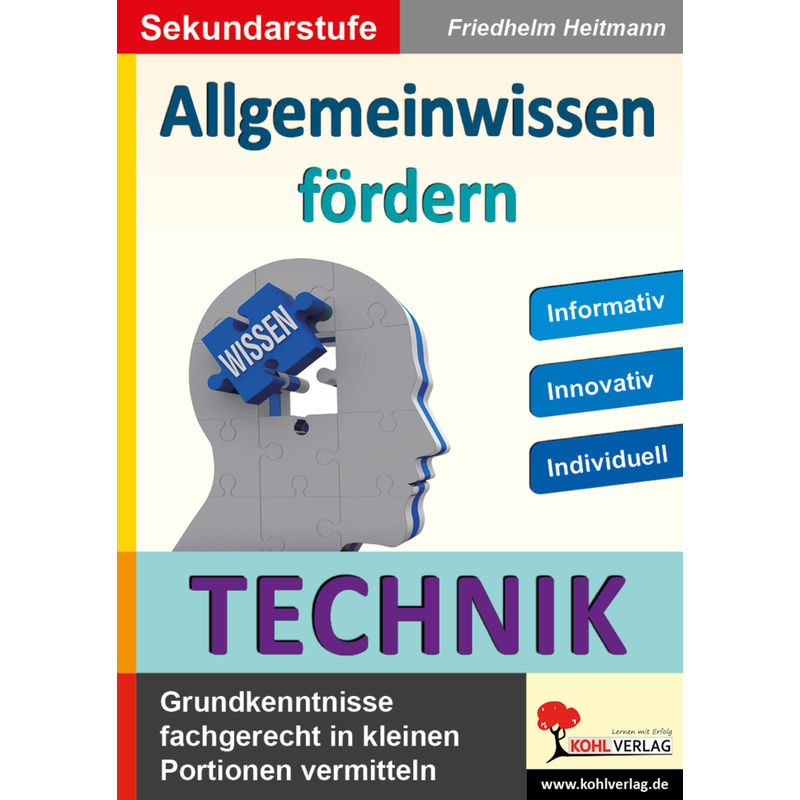 Allgemeinwissen Fördern Technik - Friedhelm Heitmann, Kartoniert (TB) von KOHL VERLAG Der Verlag mit dem Baum