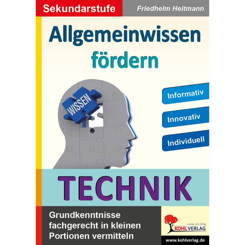 Allgemeinwissen Fördern Technik - Friedhelm Heitmann, Kartoniert (TB) von KOHL VERLAG Der Verlag mit dem Baum