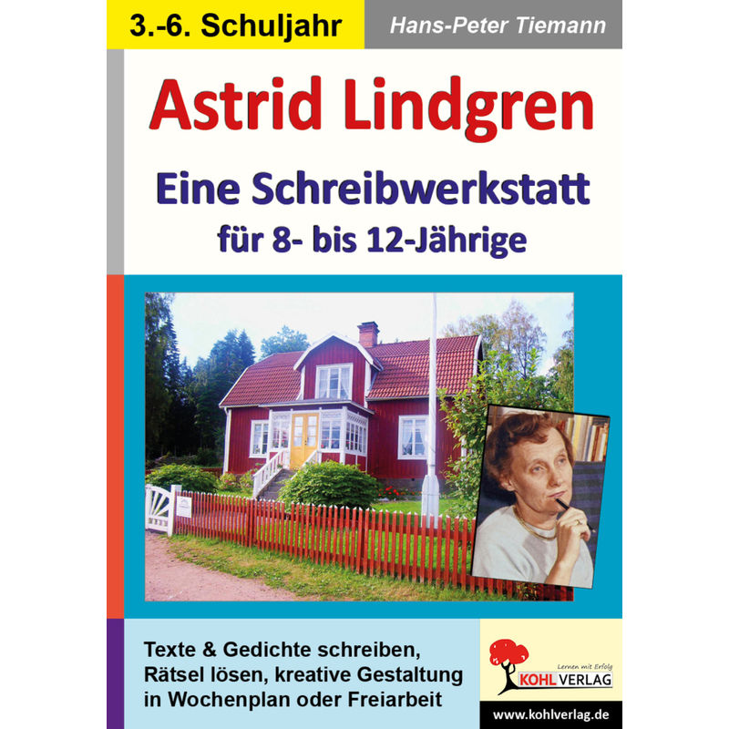 Astrid Lindgren - Eine Schreibwerkstatt Für 8- Bis 12-Jährige - Hans-Peter Tiemann, Kartoniert (TB) von KOHL VERLAG Der Verlag mit dem Baum
