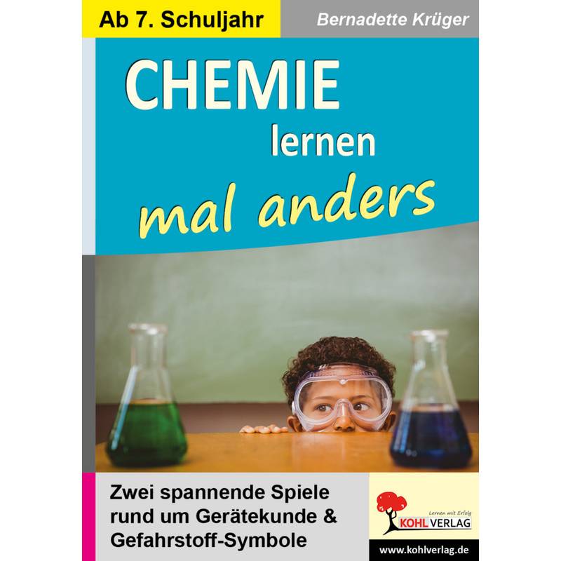 Chemie Lernen Mal Anders - Bernadette Krüger, Kartoniert (TB) von KOHL VERLAG Der Verlag mit dem Baum