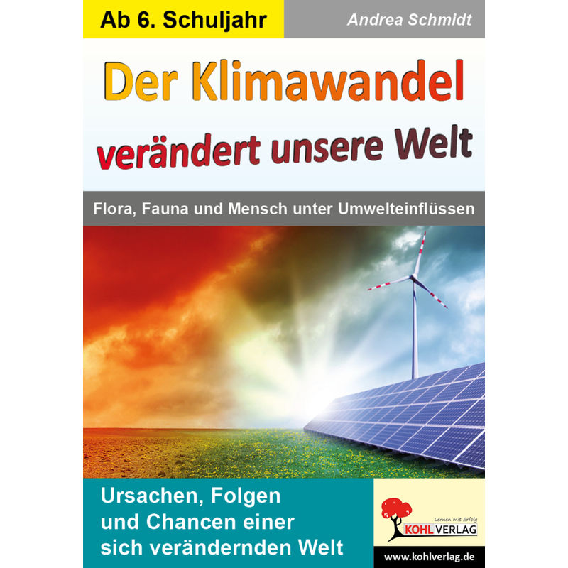 Der Klimawandel Verändert Unsere Welt - Andrea Schmidt, Kartoniert (TB) von KOHL VERLAG Der Verlag mit dem Baum