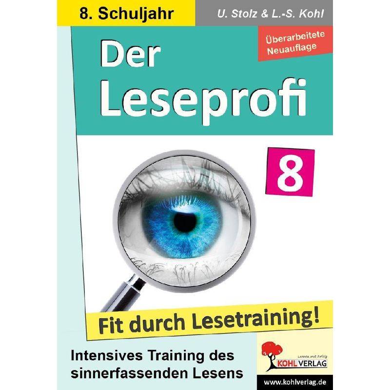 Der Leseprofi / Klasse 8 - Ulrike Stolz, Lynn-Sven Kohl, Kartoniert (TB) von KOHL VERLAG Der Verlag mit dem Baum
