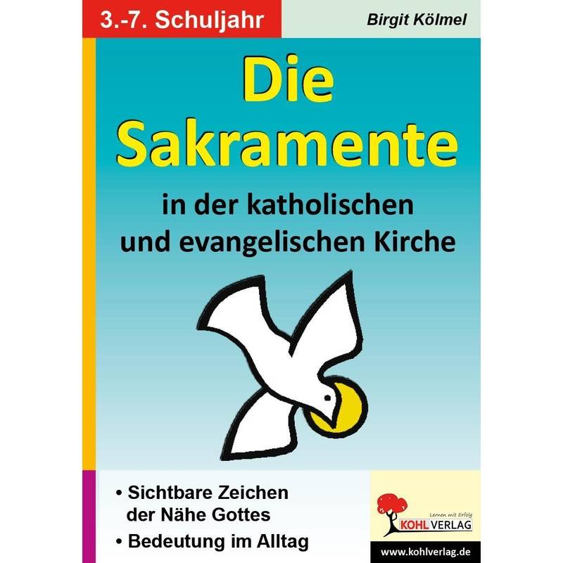 Die Sakramente In Der Katholischen Und Evangelischen Kirche - Birgit Kölmel, Geheftet von KOHL VERLAG Der Verlag mit dem Baum