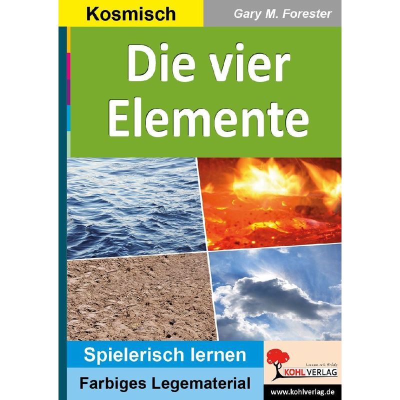 Die Vier Elemente - Gary M. Forester, Kartoniert (TB) von KOHL VERLAG Der Verlag mit dem Baum