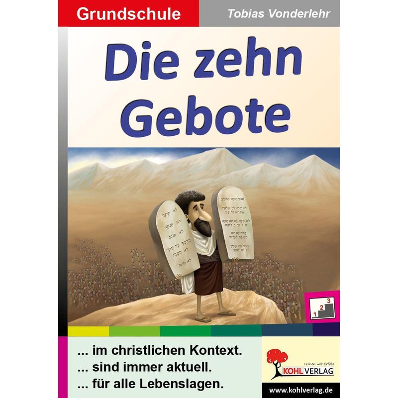 Die Zehn Gebote, Grundschule - Tobias Vonderlehr, Kartoniert (TB) von KOHL VERLAG Der Verlag mit dem Baum