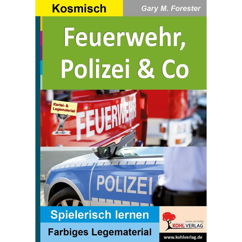 Feuerwehr, Polizei & Co - Gary M. Forester, Kartoniert (TB) von KOHL VERLAG Der Verlag mit dem Baum