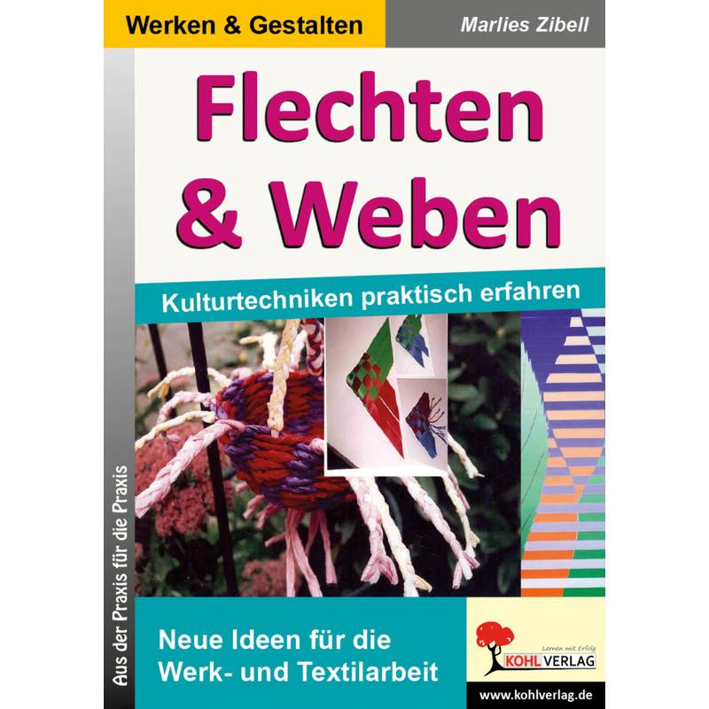 Aus Der Praxis Für Die Praxis / Flechten & Weben - Marlies Zibell, Kartoniert (TB) von KOHL VERLAG Der Verlag mit dem Baum
