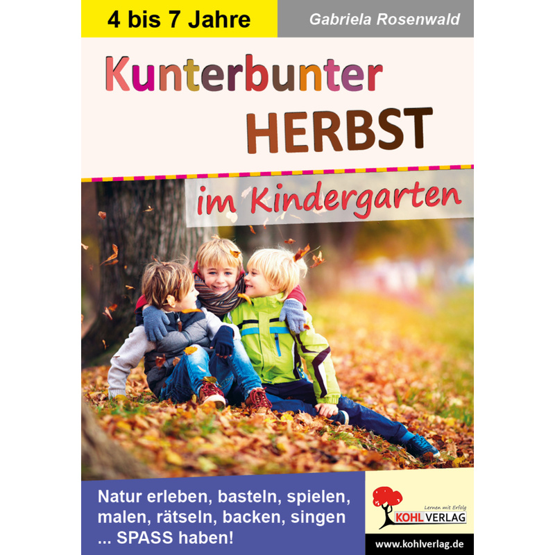 Kunterbunter Herbst Im Kindergarten - Gabriela Rosenwald, Kartoniert (TB) von KOHL VERLAG Der Verlag mit dem Baum