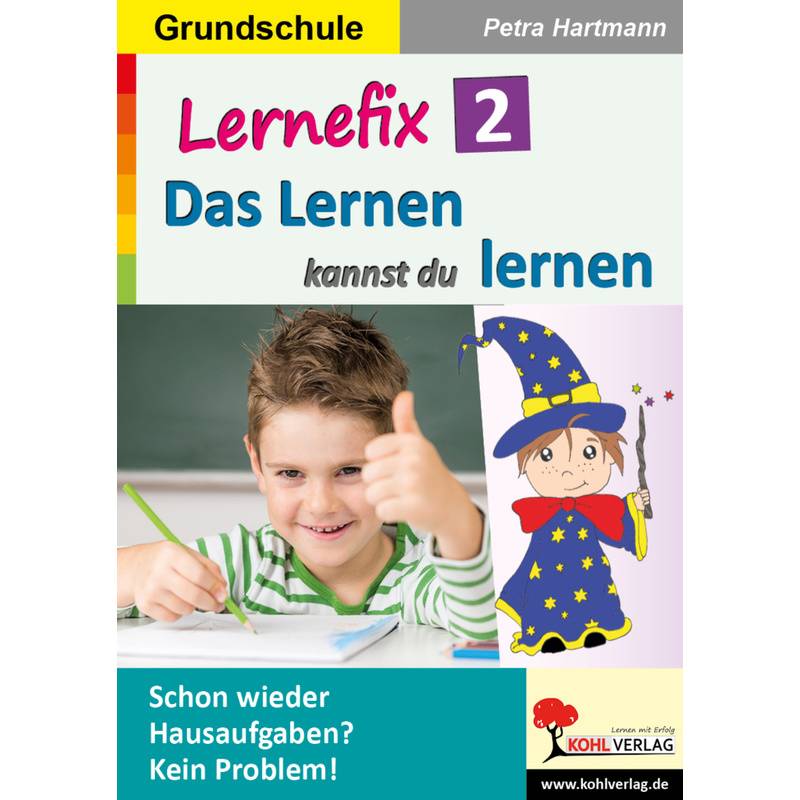 Lernefix / Band 2: Das Lernen Kannst Du Lernen - Petra Hartmann, Kartoniert (TB) von KOHL VERLAG Der Verlag mit dem Baum