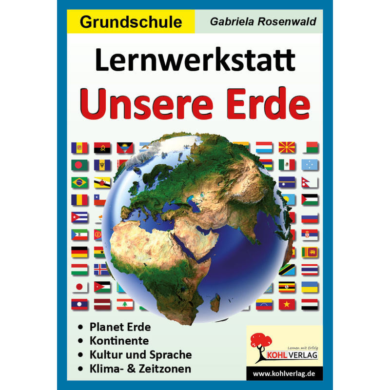 Lernwerkstatt / Lernwerkstatt Unsere Erde - Gabriela Rosenwald, Kartoniert (TB) von KOHL VERLAG Der Verlag mit dem Baum