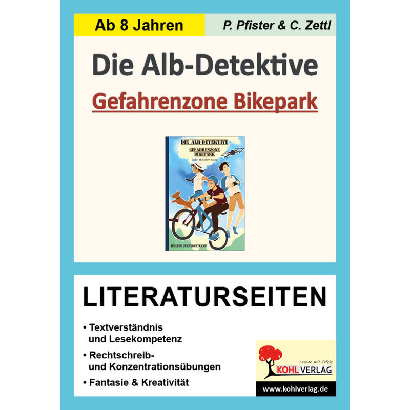 Literaturseiten / Die Alb-Detektive: Gefahrenzone Bikepark - Literaturseiten - Petra Pfister, Christiane Zettl, Kartoniert (TB) von KOHL VERLAG Der Verlag mit dem Baum