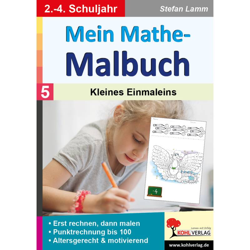 Mein Mathe-Malbuch / Band 5: Kleines Einmaleins - Stefan Lamm, Kartoniert (TB) von KOHL VERLAG Der Verlag mit dem Baum