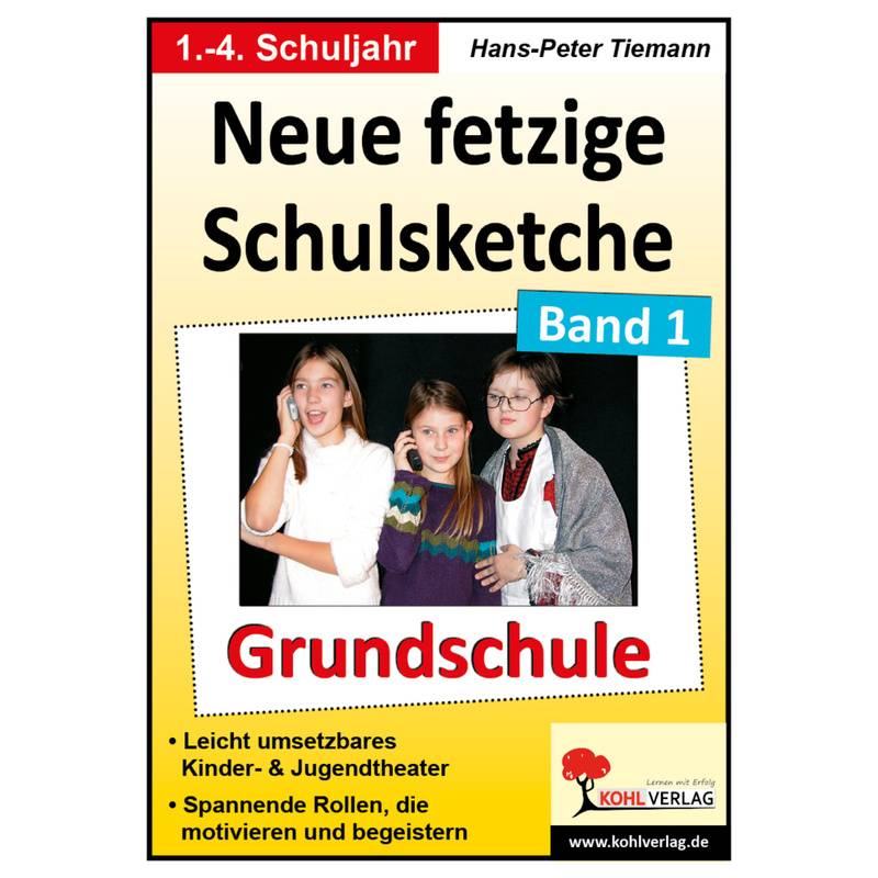 Neue Fetzige Schulsketche, Grundschule - Hans-Peter Tiemann, Kartoniert (TB) von KOHL VERLAG Der Verlag mit dem Baum