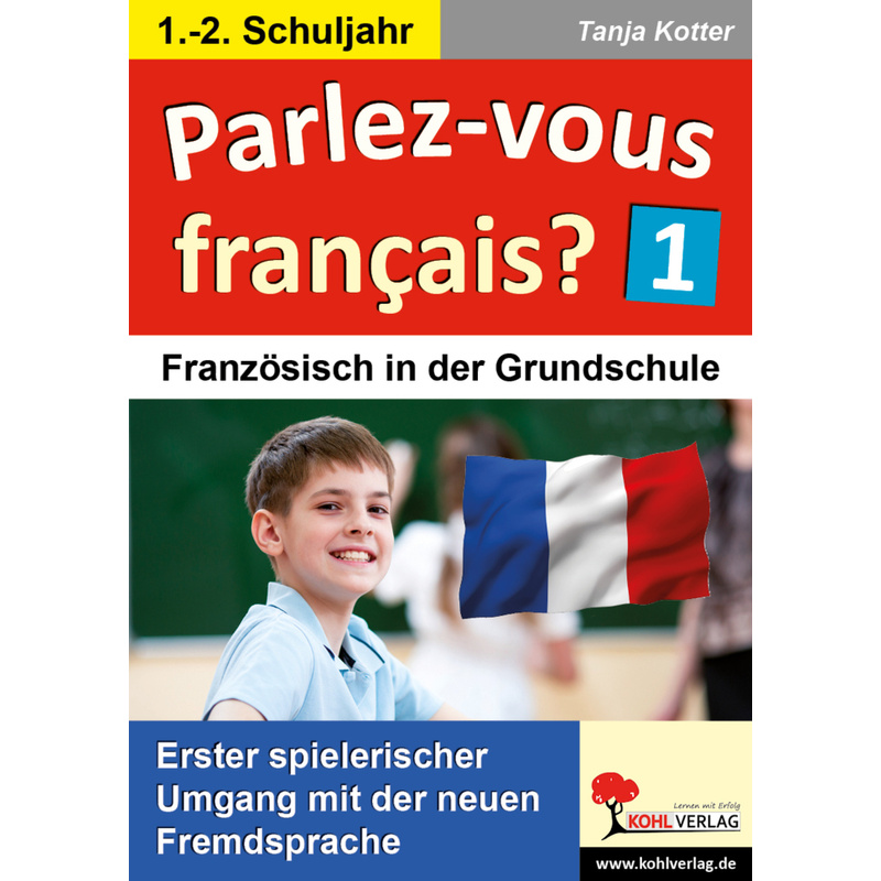 Parlez-Vous Francais?.Bd.1 - Tanja Kotter, Kartoniert (TB) von KOHL VERLAG Der Verlag mit dem Baum