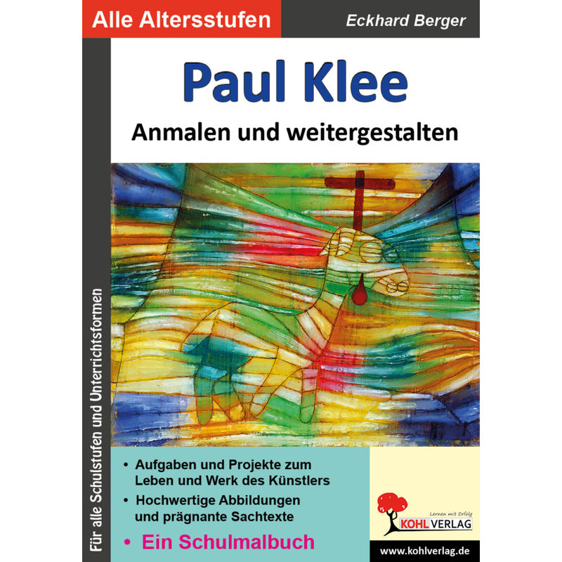 Paul Klee ... Anmalen Und Weitergestalten - Eckhard Berger, Kartoniert (TB) von KOHL VERLAG Der Verlag mit dem Baum