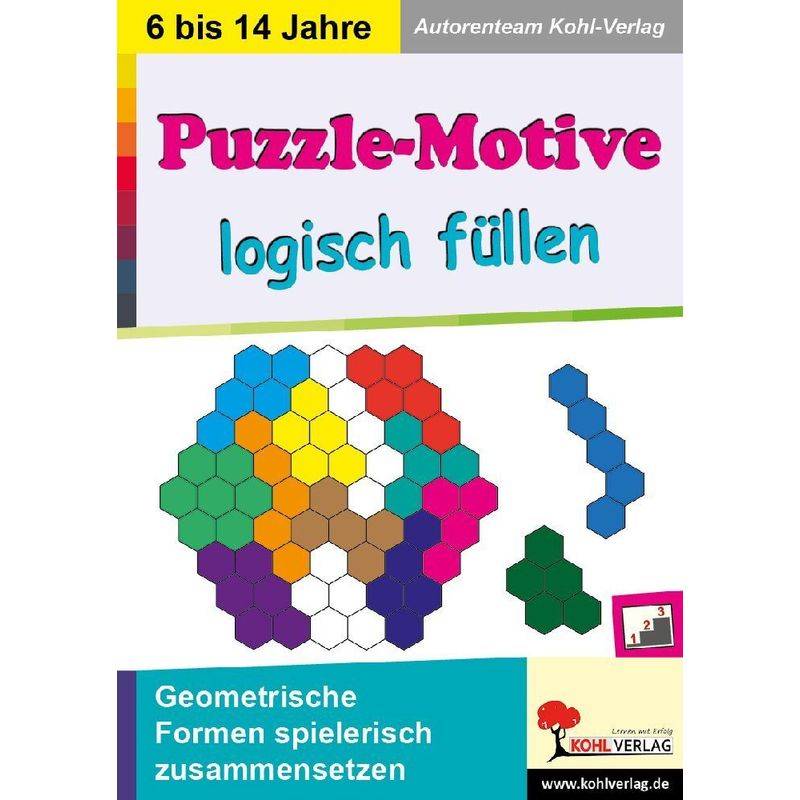 Puzzle-Motive Logisch Füllen - Autorenteam Kohl-Verlag, Kartoniert (TB) von KOHL VERLAG Der Verlag mit dem Baum