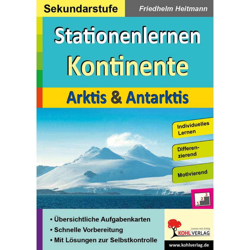 Stationenlernen Kontinente / Arktis & Antarktis - Friedhelm Heitmann, Kartoniert (TB) von KOHL VERLAG Der Verlag mit dem Baum