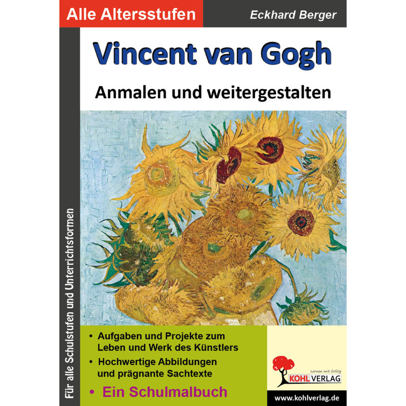 Vincent Van Gogh ... Anmalen Und Weitergestalten - Eckhard Berger, Kartoniert (TB) von KOHL VERLAG Der Verlag mit dem Baum