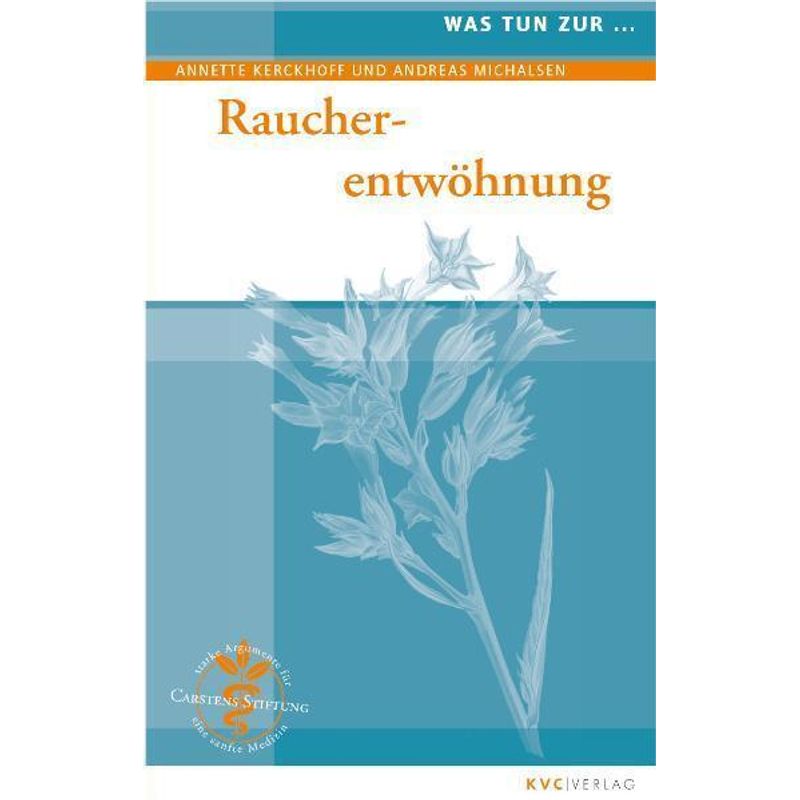 Raucherentwöhnung - Annette Kerckhoff, Andreas Michalsen, Kartoniert (TB) von KVC Verlag