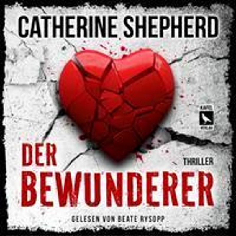 Der Bewunderer: Thriller - Catherine Shepherd (Hörbuch) von Kafel Verlag