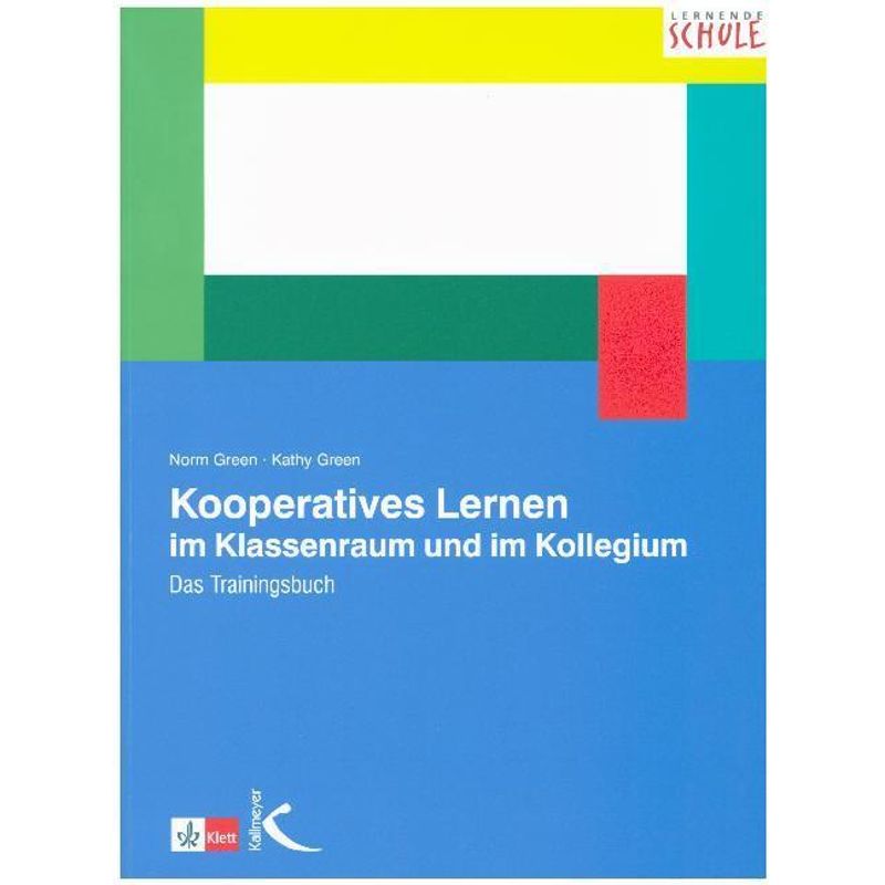 Kooperatives Lernen Im Klassenraum Und Im Kollegium - Norm Green, Kathy Green, Kartoniert (TB) von Kallmeyer
