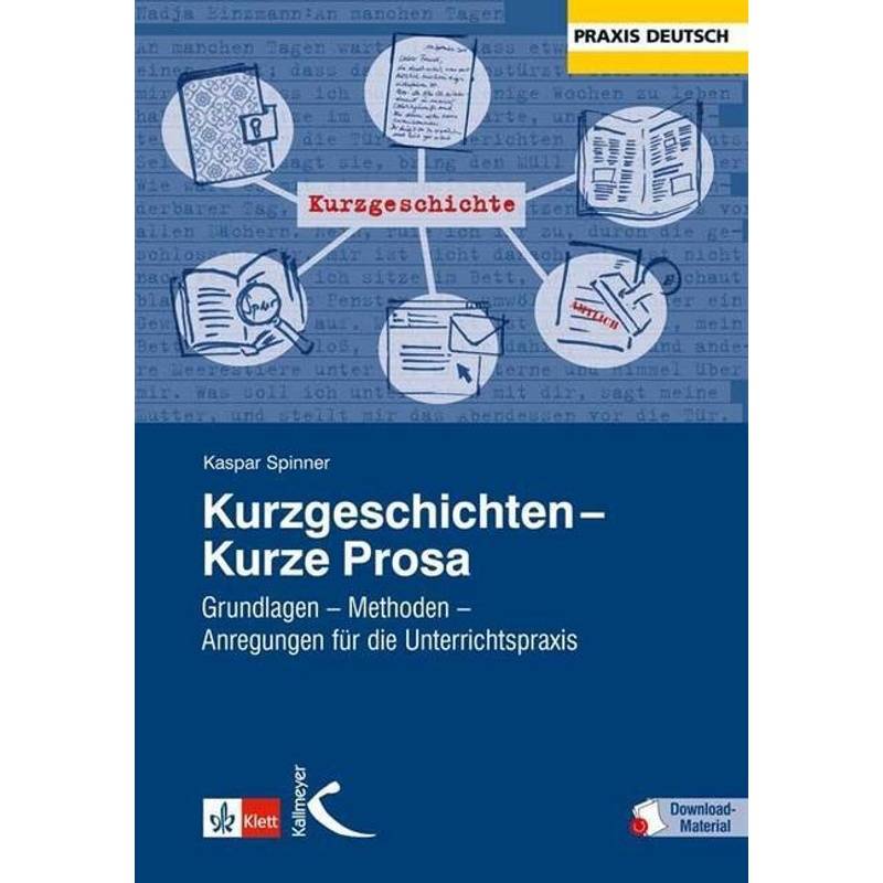 Praxis Deutsch / Kurzgeschichten - Kurze Prosa - Kaspar H. Spinner, Gebunden von Kallmeyer