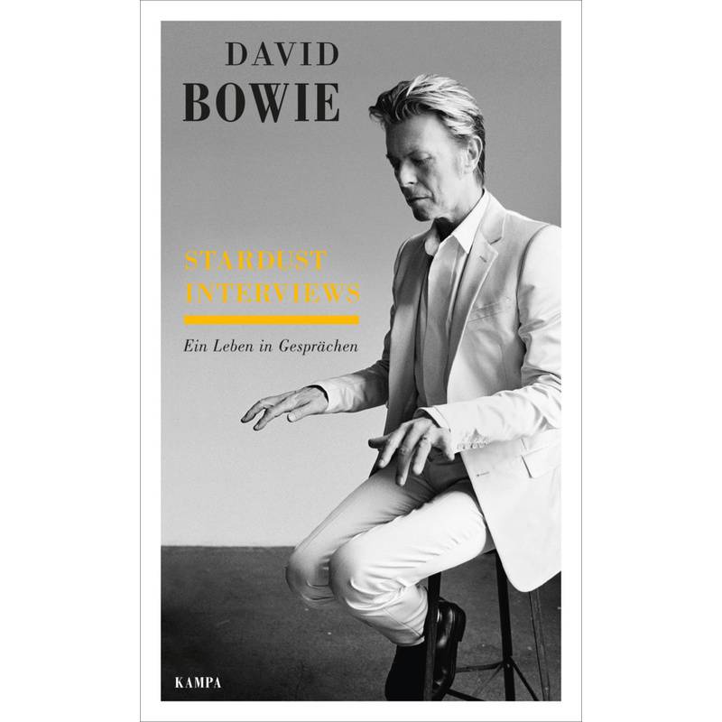 Stardust Interviews - David Bowie, Gebunden von Kampa Verlag