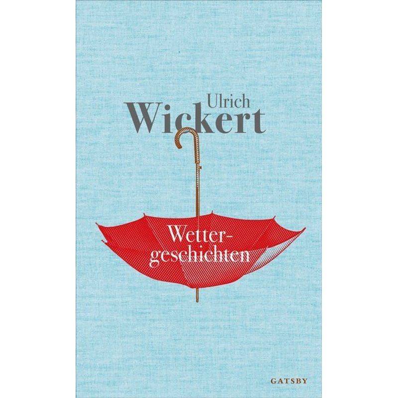 Wettergeschichten - Ulrich Wickert, Gebunden von Kampa Verlag