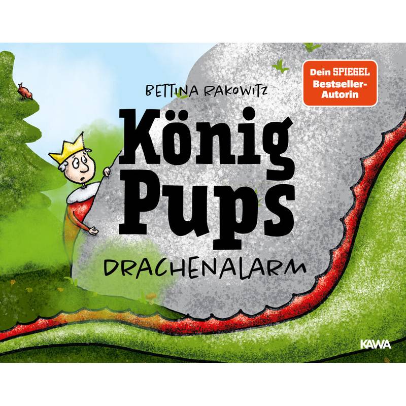 König Pups - Drachenalarm - Bettina Rakowitz, Gebunden von Kampenwand