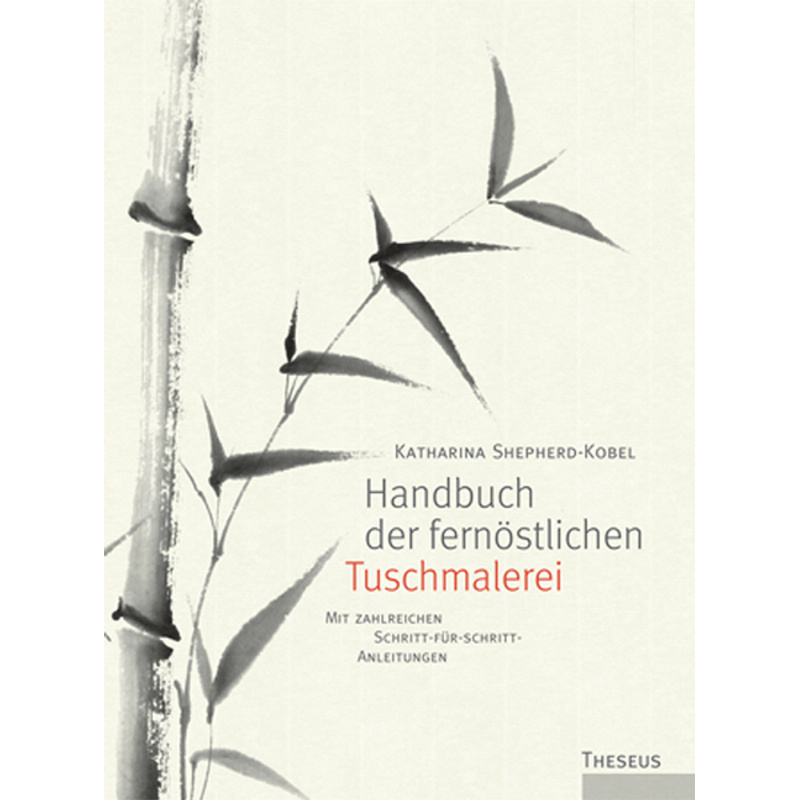 Handbuch Der Fernöstlichen Tuschmalerei - Katharina Shepherd-Kobel, Gebunden von Kamphausen