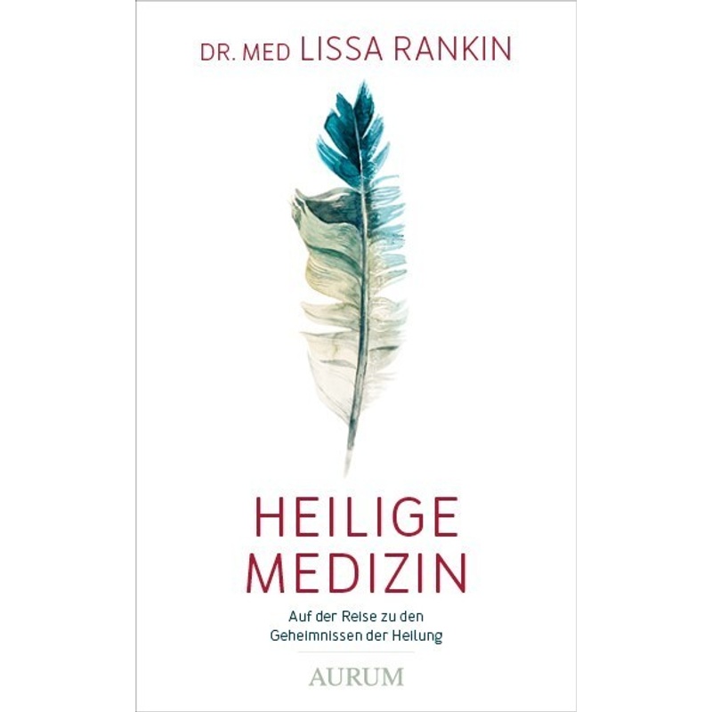 Heilige Medizin - Lissa Rankin, Gebunden von Aurum