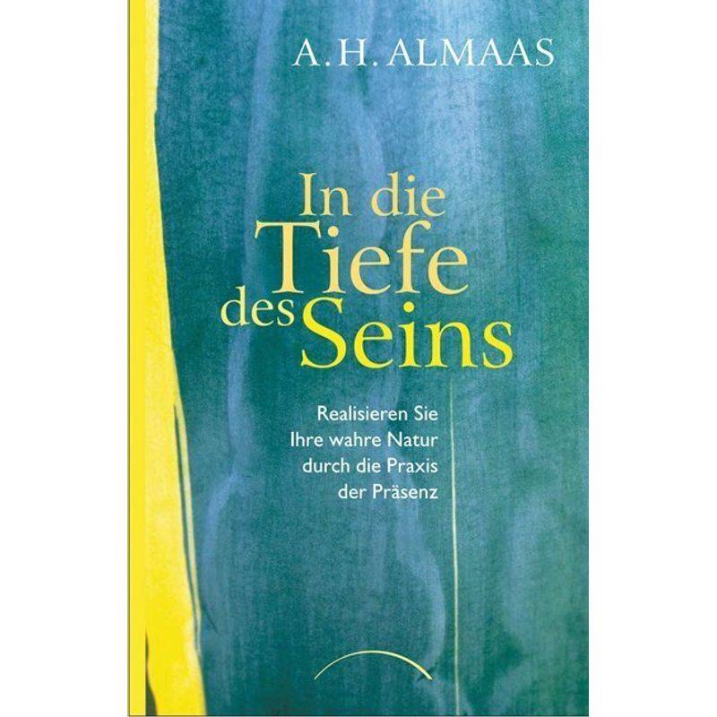 In Die Tiefe Des Seins - A. H. Almaas, Kartoniert (TB) von Kamphausen