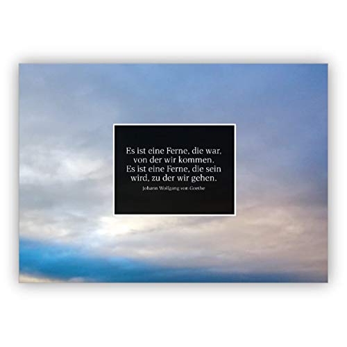 16 Moderne Foto Trauerkarte mit Himmel und Goethe Zitat: Es ist eine Ferne, die war, von der wir kommen. Es ist eine Ferne, die sein wird, zu der wir gehen. • Anteilnahme zeigende Klappkarte von Kartenkaufrausch