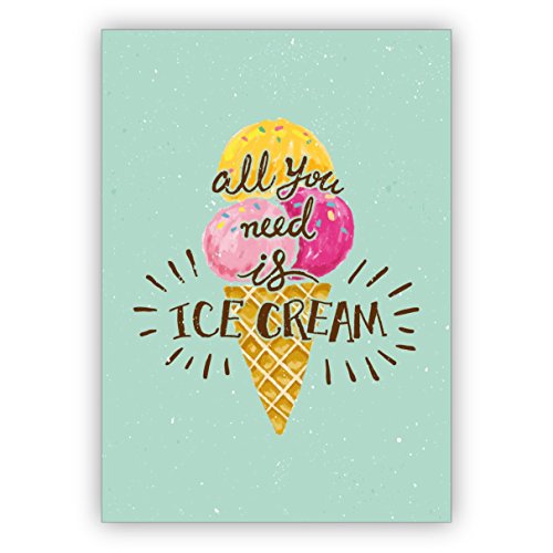 Erfrischende Sommer Klappkarte mit Eiswaffel für Freunde: All you need is ice cream • hübsche hochwertige Grusskarte mit Umschlag für Sie gefertigt von Kartenkaufrausch