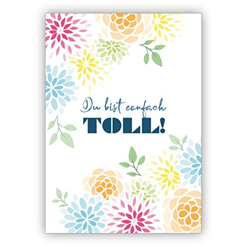 Motivierende Klappkarte zum Geburtstag oder als Lob für beste Freundinnen und Lieblingsmenschen mit leichten Blüten: Du bist einfach toll! • mit Umschlag von Kartenkaufrausch