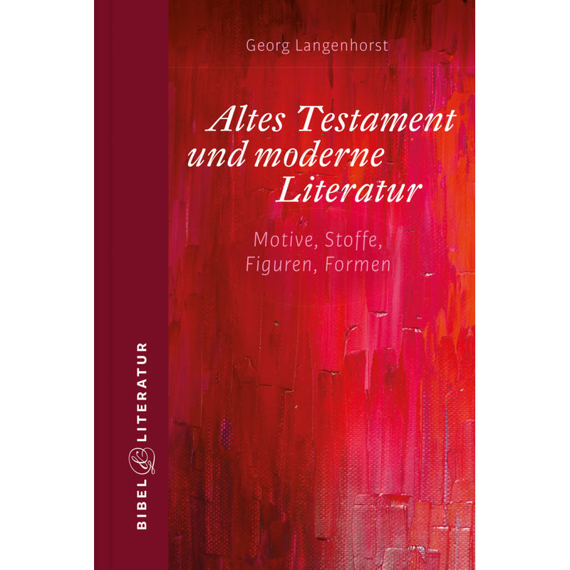 Altes Testament Und Moderne Literatur - Georg Langenhorst, Gebunden von Katholisches Bibelwerk