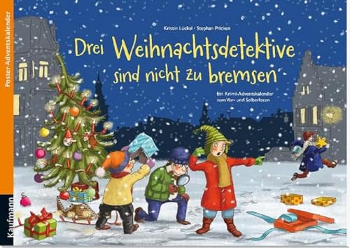 Drei Weihnachtsdetektive sind nicht zu bremsen: Poster-Adventskalender (Adventskalender mit Geschichten für Kinder: Ein Buch zum Vorlesen und Basteln) von Kaufmann Ernst Vlg GmbH
