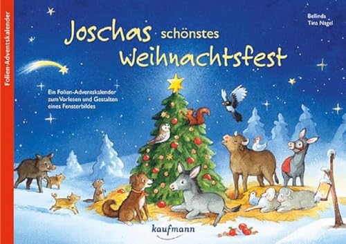 Joschas schönstes Weihnachtsfest. Ein Folien-Adventskalender zum Vorlesen und Gestalten eines Fensterbildes (Adventskalender mit Geschichten für Kinder: Ein Buch zum Vorlesen und Basteln) von Kaufmann Ernst Vlg GmbH