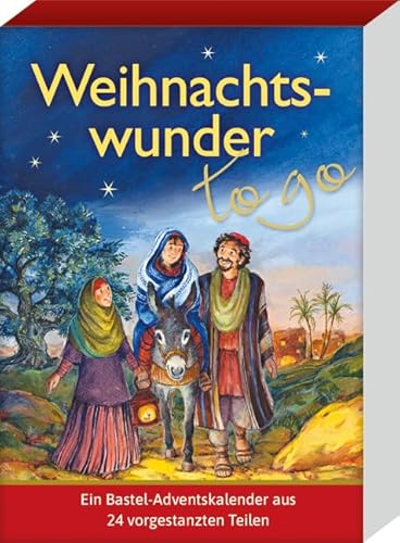 Weihnachtswunder - to go: Ein Bastel-Adventskalender aus 24 vorgestanzten Teilen (Adventskalender für Erwachsene: zum täglich Basteln) von Kaufmann Ernst Vlg GmbH