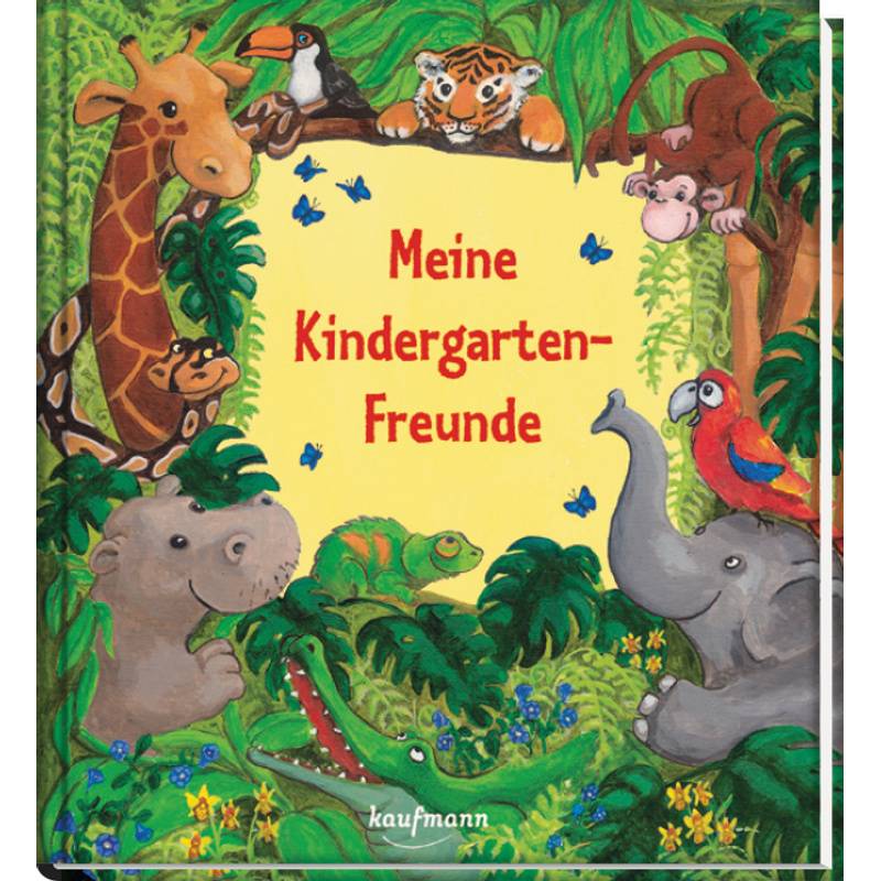Meine Kindergarten-Freunde (Motiv Tiere) - Stephanie Stickel, Gebunden von Kaufmann
