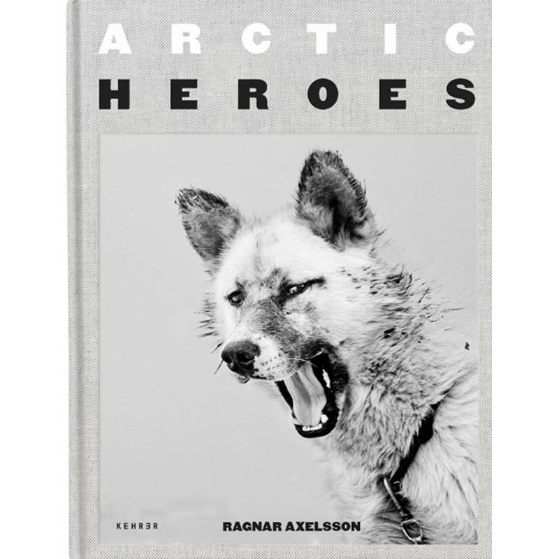 Arctic Heroes - Ragnar Axelsson, Leinen von Kehrer, Heidelberg