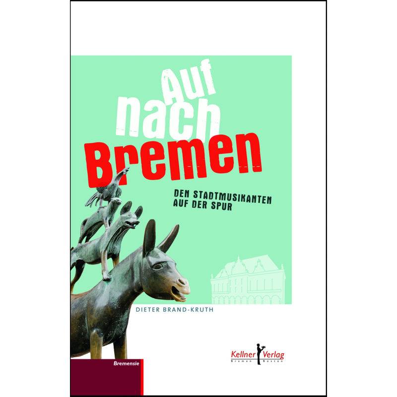 Auf Nach Bremen - Dieter Brand-Kruth, Gebunden von Kellner